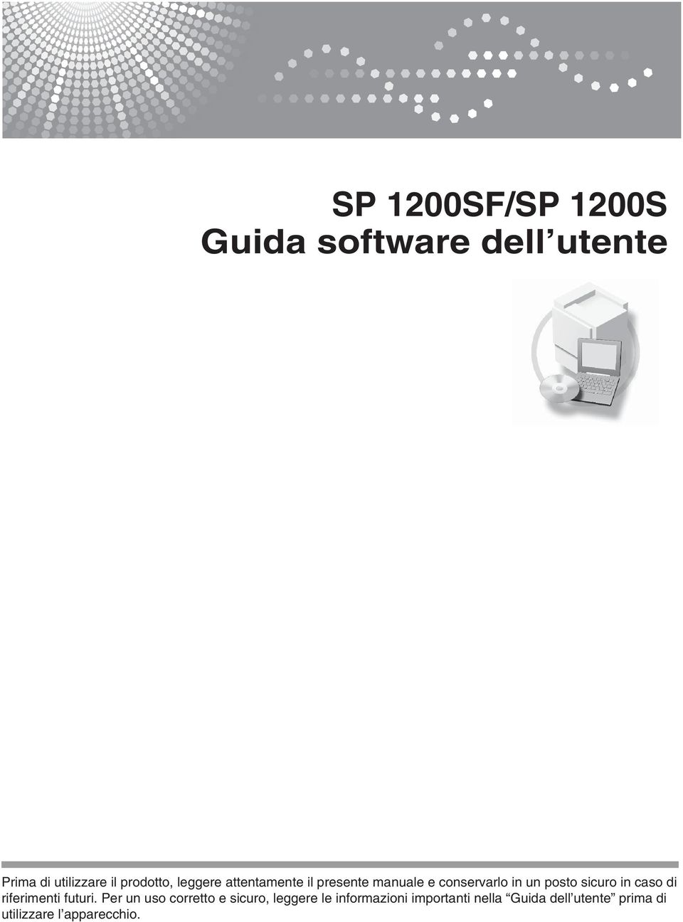 sicuro in caso di riferimenti futuri.