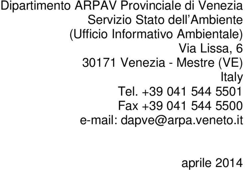 6 30171 Venezia - Mestre (VE) Italy Tel.