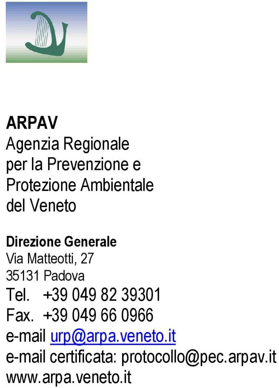 Padova Tel. +39 049 82 39301 Fax.
