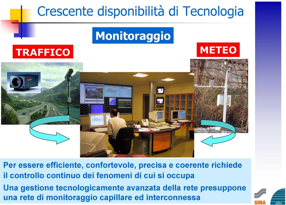 continuo dei fenomeni di cui si occupa Una gestione tecnologicamente