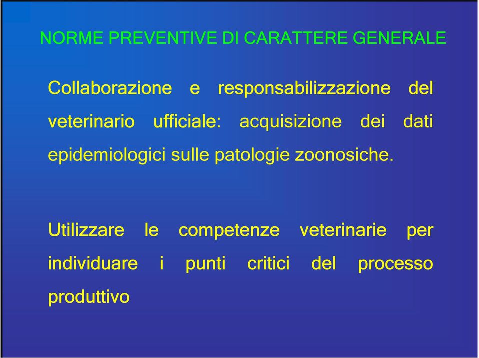 dati epidemiologici sulle patologie zoonosiche.