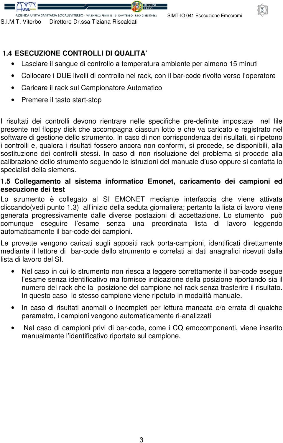 che accompagna ciascun lotto e che va caricato e registrato nel software di gestione dello strumento.