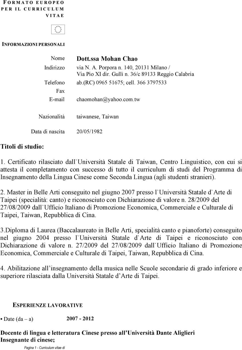 Certificato rilasciato dall`università Statale di Taiwan, Centro Linguistico, con cui si attesta il completamento con successo di tutto il curriculum di studi del Programma di Insegnamento della