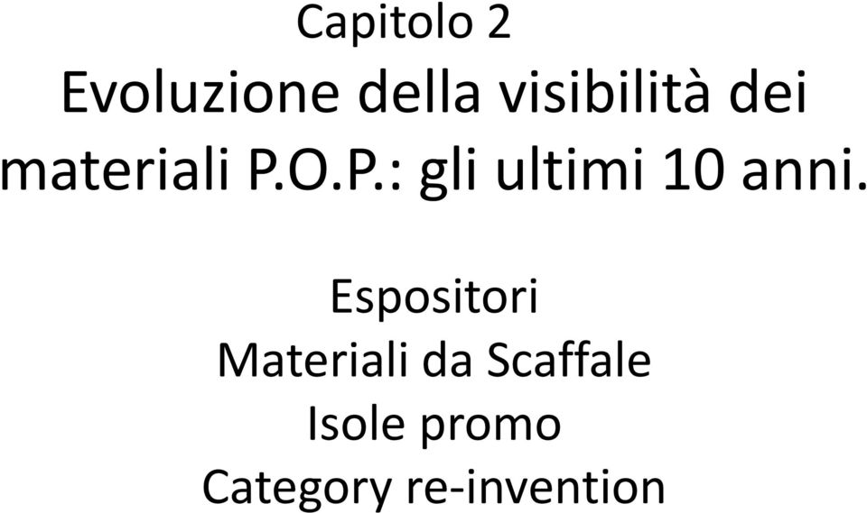 O.P.: gli ultimi 10 anni.