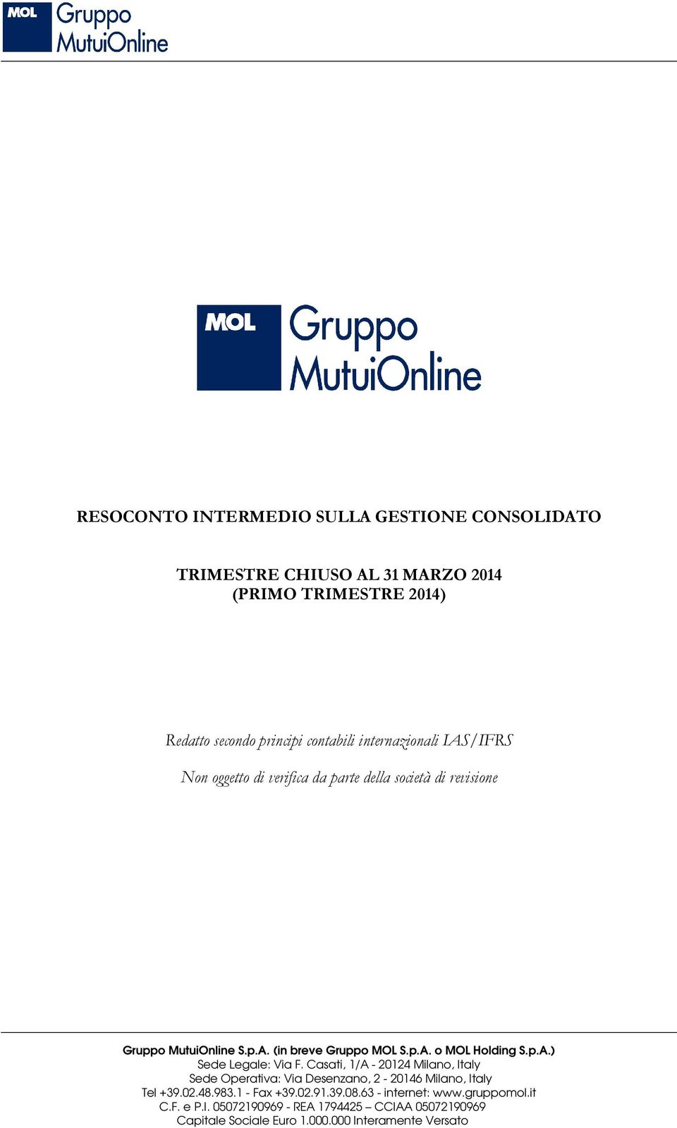 p.A.) Sede Legale: Via F. Casati, 1/A - 20124 Milano, Italy Sede Operativa: Via Desenzano, 2-20146 Milano, Italy Tel +39.02.48.983.1 - Fax +39.02.91.