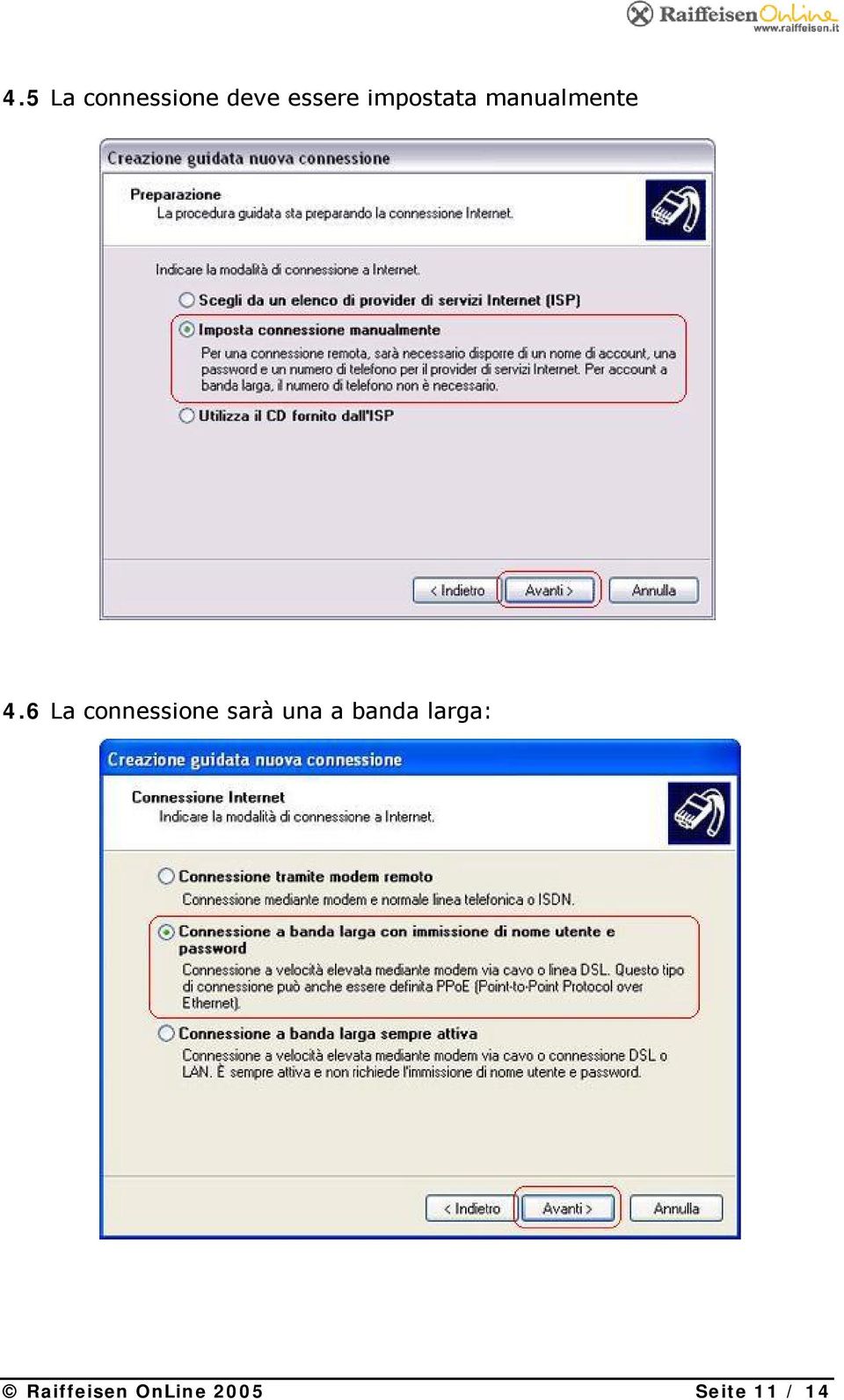 6 La connessione sarà una a