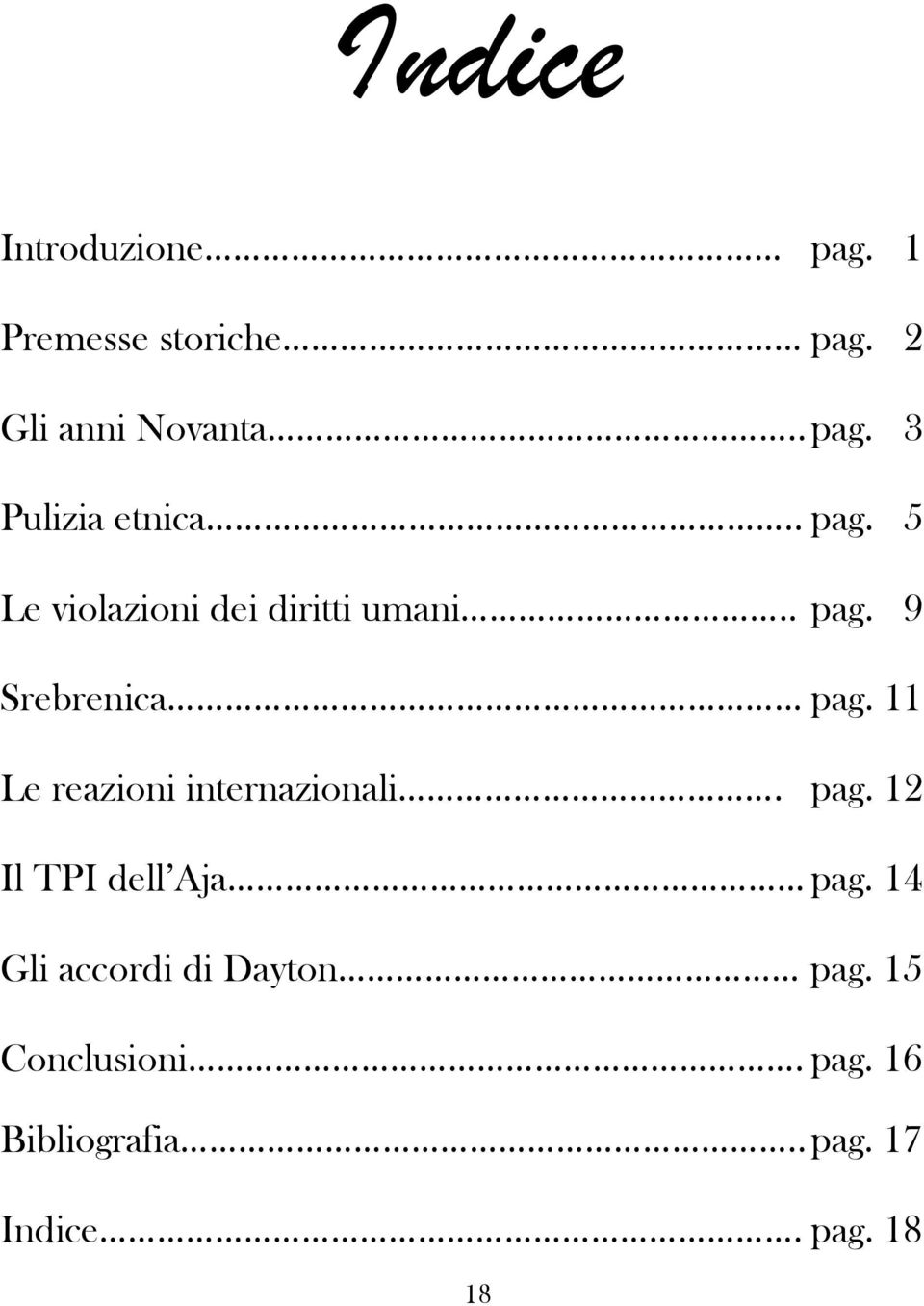 11 Le reazioni internazionali. pag. 12 Il TPI dell Aja pag.