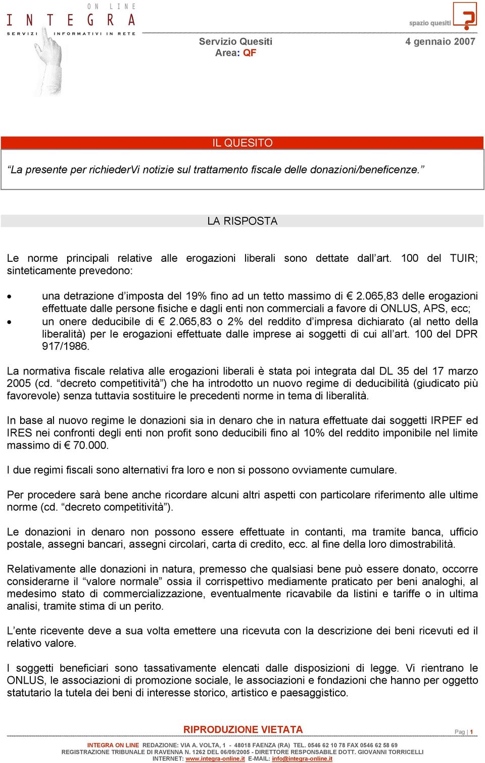 065,83 delle erogazioni effettuate dalle persone fisiche e dagli enti non commerciali a favore di ONLUS, APS, ecc; un onere deducibile di 2.