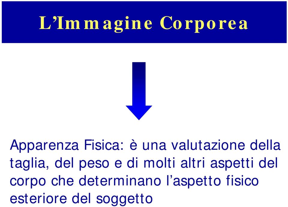 taglia, del peso e di molti altri aspetti del