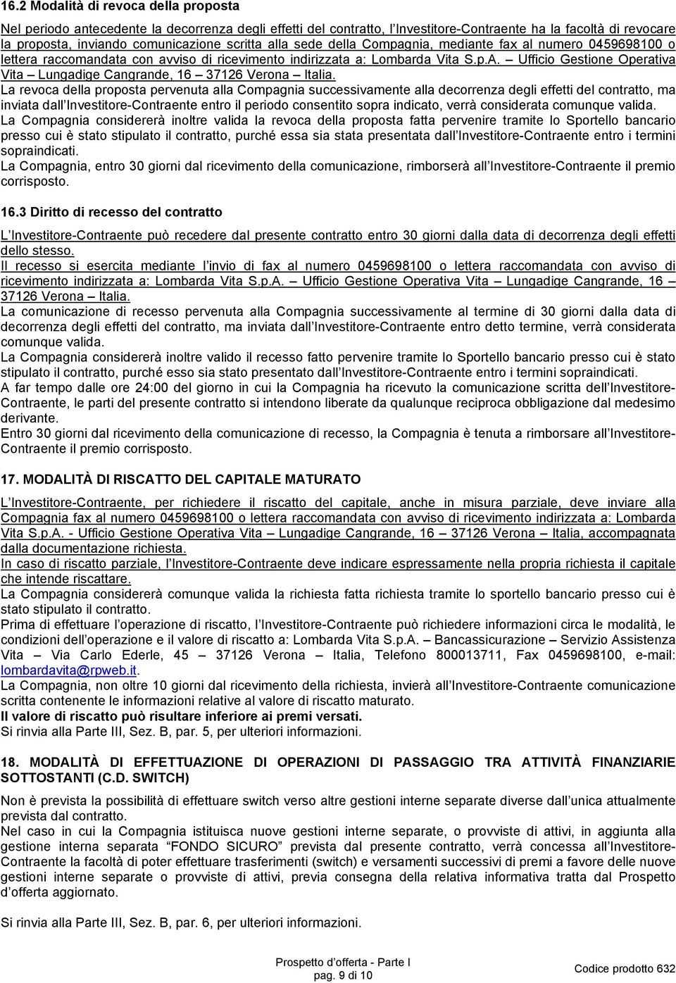 Ufficio Gestione Operativa Vita Lungadige Cangrande, 16 37126 Verona Italia.