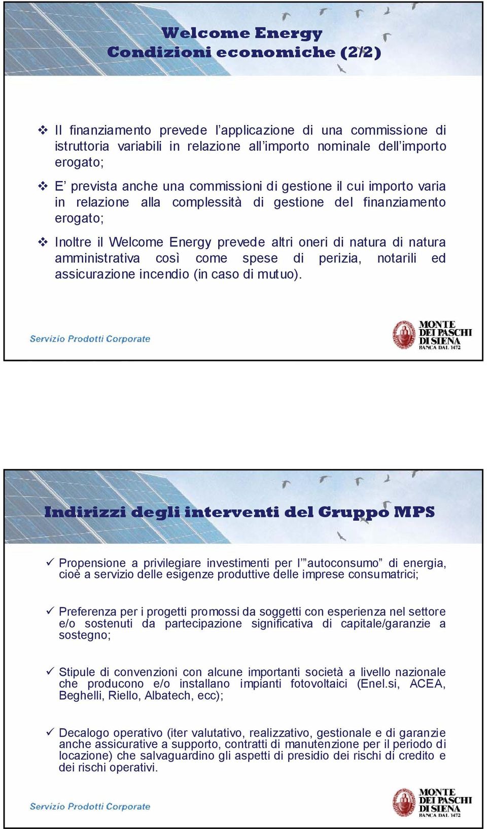 così come spese di perizia, notarili ed assicurazione incendio (in caso di mutuo).