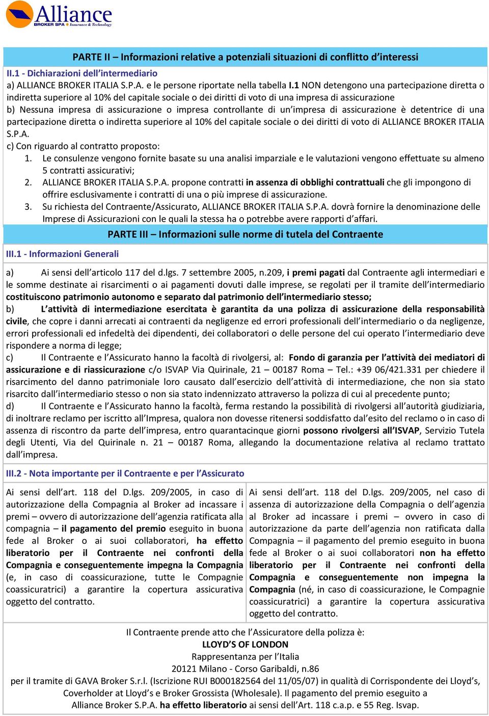 controllante di un impresa di assicurazione è detentrice di una partecipazione diretta o indiretta superiore al 10% del capitale sociale o dei diritti di voto di AL