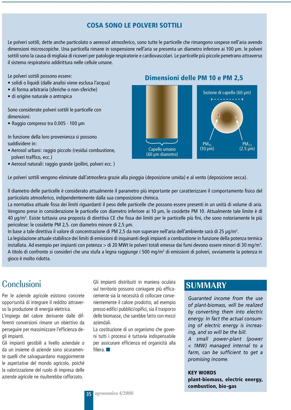 Le particelle più piccole penetrano attraverso il sistema respiratorio addirittura nelle cellule umane.