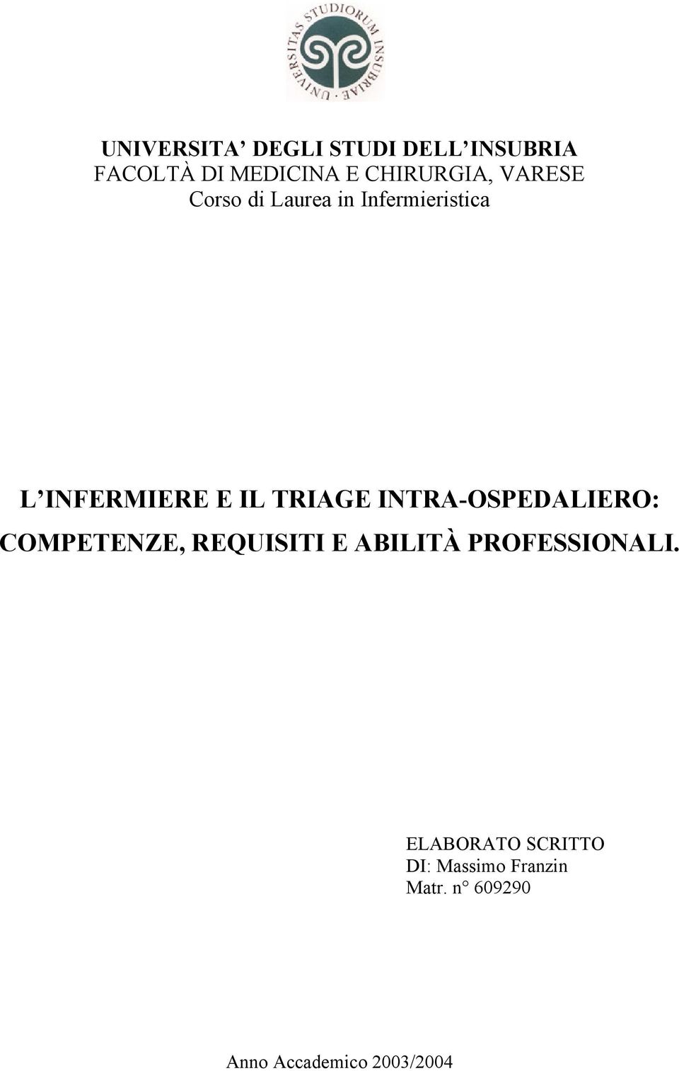 INTRA-OSPEDALIERO: COMPETENZE, REQUISITI E ABILITÀ PROFESSIONALI.