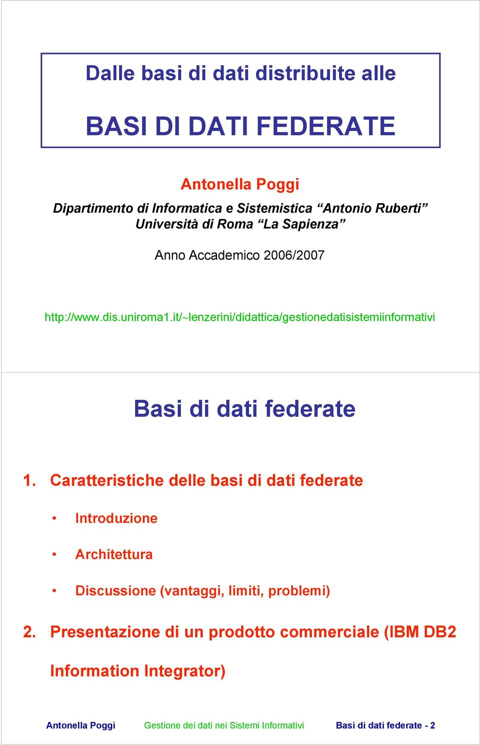it/ lenzerini/didattica/gestionedatisistemiinformativi Basi di dati federate 1.