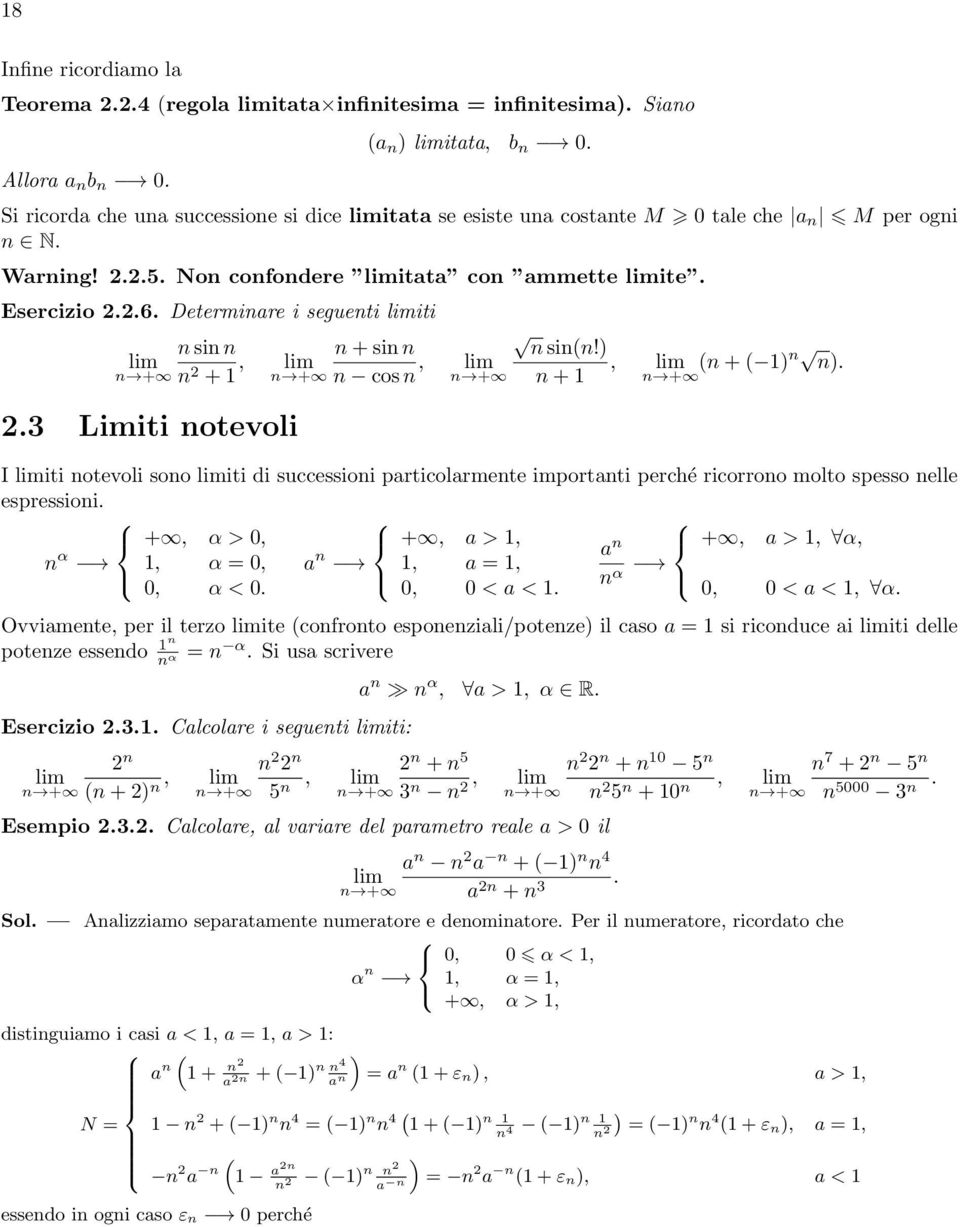 Determinare i seguenti limiti n sin n lim n + n +,.3 Limiti notevoli lim n + sin n n + n cos n, lim n + n sin(n!) n +, lim n + (n + ( )n n).