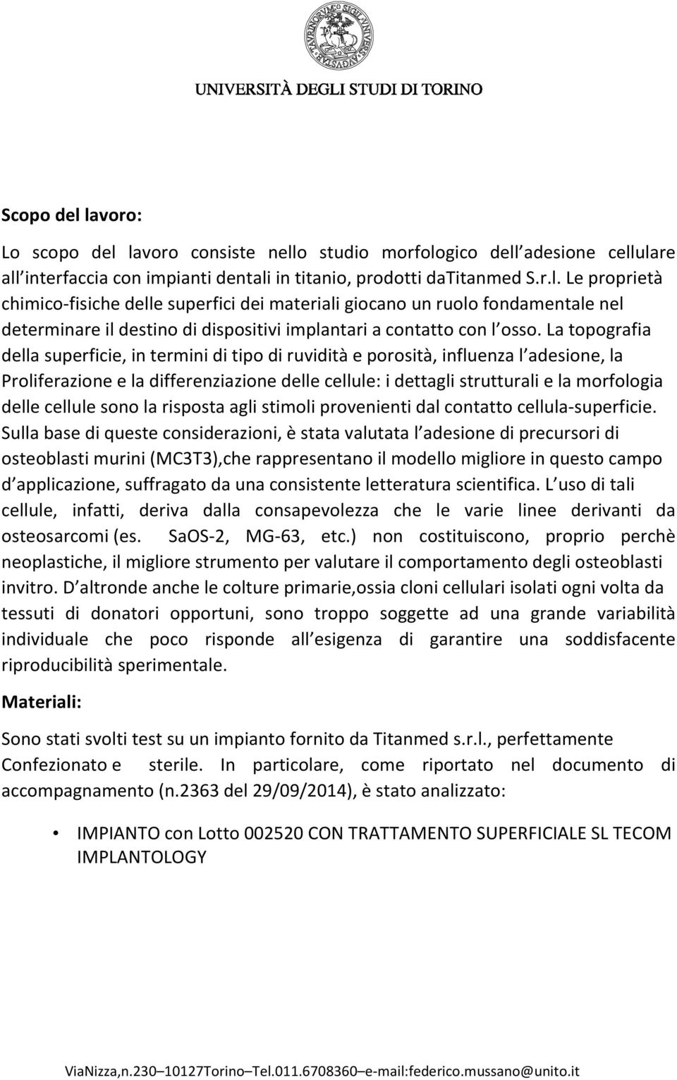 cellule sono la risposta agli stimoli provenienti dal contatto cellula superficie.