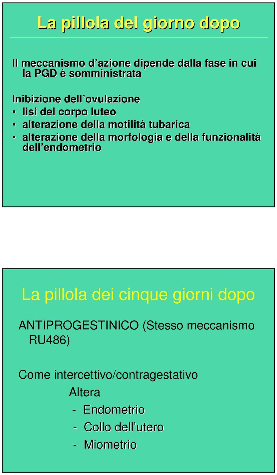 morfologia e della funzionalità dell endometrio endometrio La pillola dei cinque giorni dopo