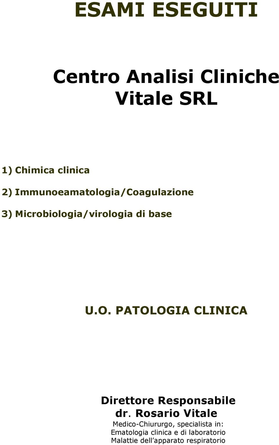 PATOLOGIA CLINICA Direttore Responsabile dr.