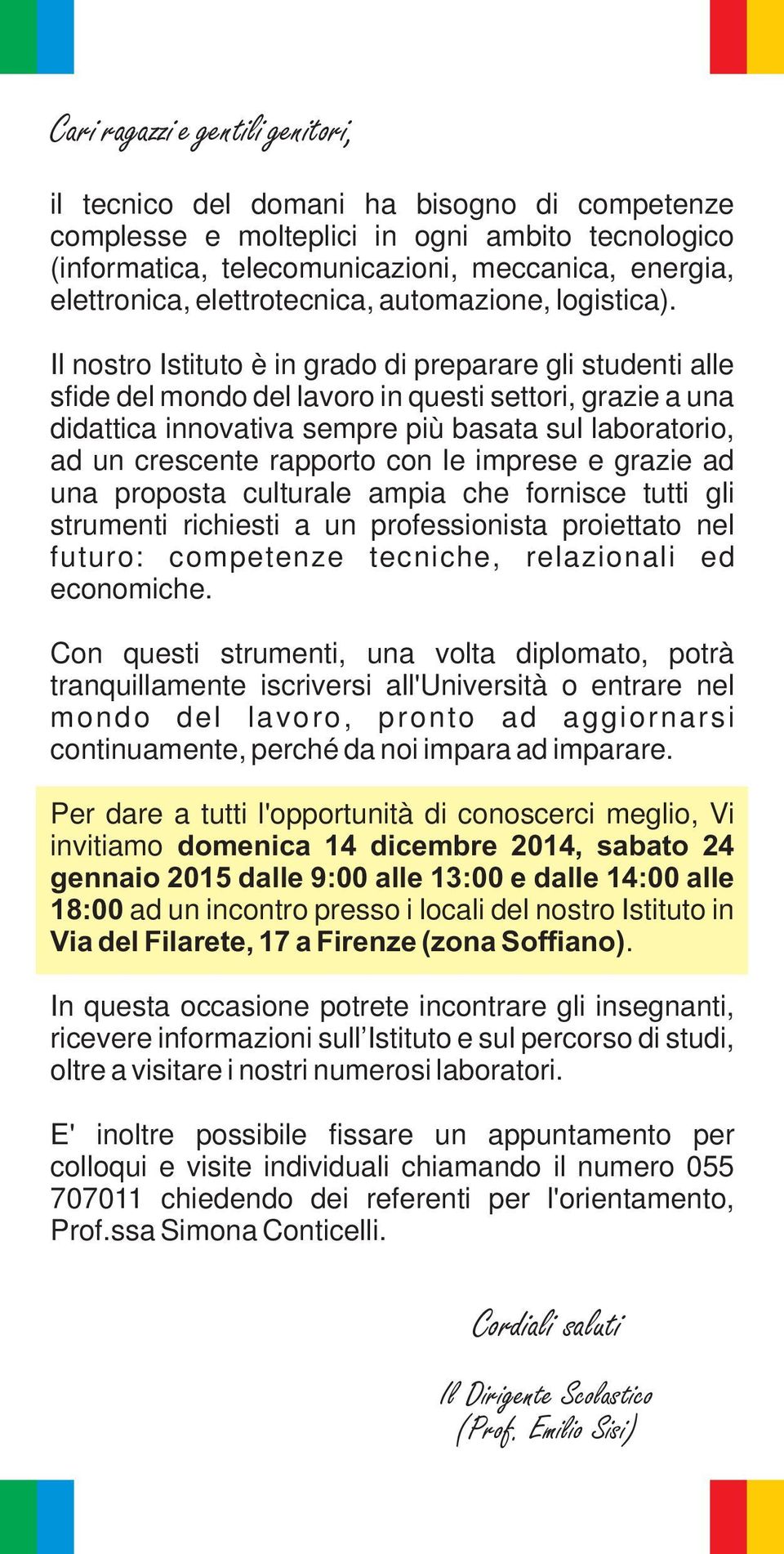 Il nostro Istituto è in grado di preparare gli studenti alle sfide del mondo del lavoro in questi settori, grazie a una didattica innovativa sempre più basata sul laboratorio, ad un crescente