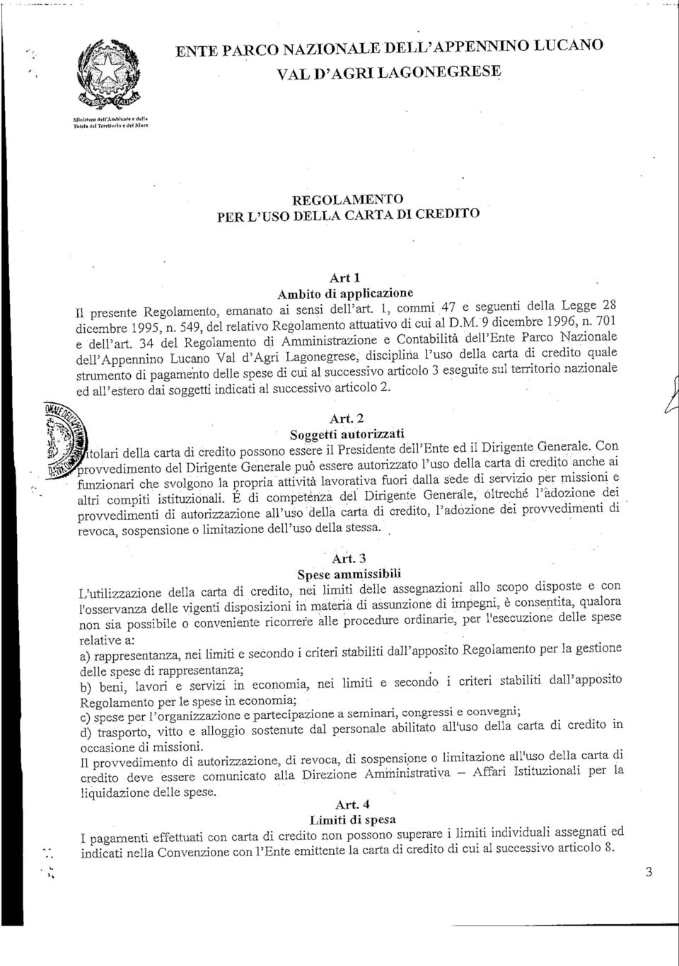 34 del Regolamento di Amministrazione e Contabilità dell'ente Parco Nazionale deltappennino Lucano Val d'agri Lagonegrese, disciplina l'uso della carta di credito quale strumento di pagamento delle