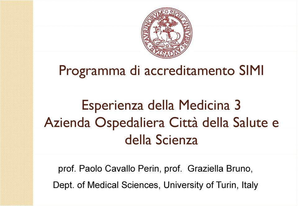 della Scienza prof. Paolo Cavallo Perin, prof.