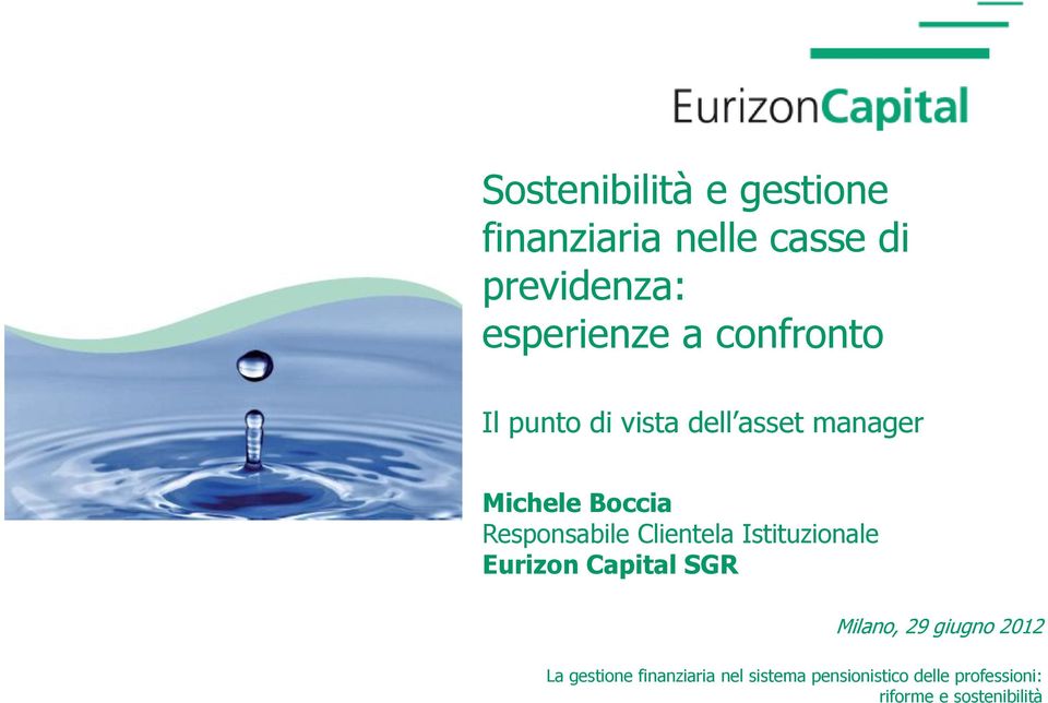Clientela Istituzionale Eurizon Capital SGR Milano, 29 giugno 2012 La