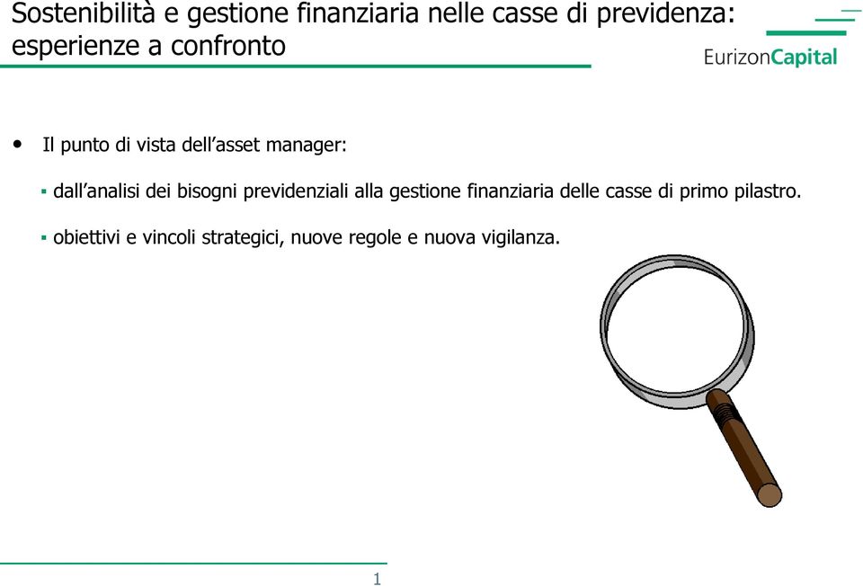 analisi dei bisogni previdenziali alla gestione finanziaria delle casse