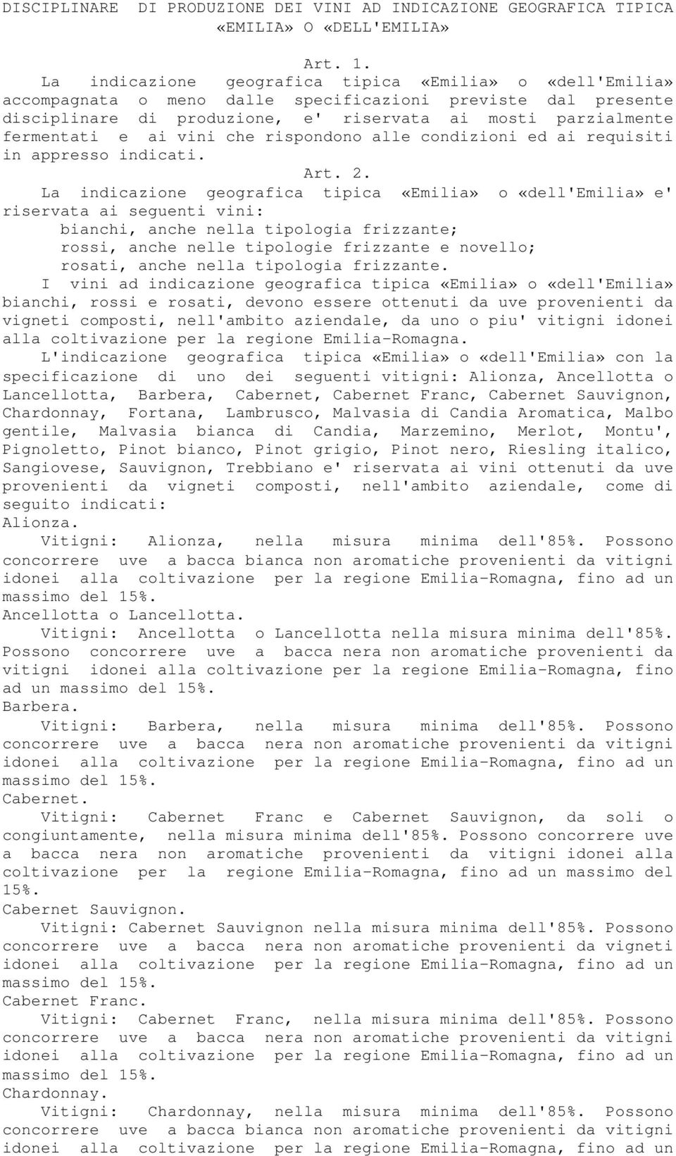 vini che rispondono alle condizioni ed ai requisiti in appresso indicati. Art. 2.