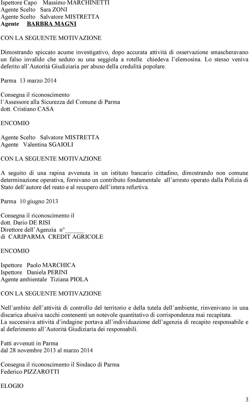 Parma 13 marzo 2014 l Assessore alla Sicurezza del Comune di Parma dott.