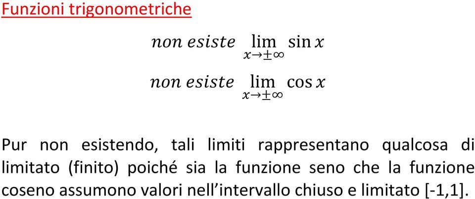 (finito) poiché sia la funzione seno che la funzione