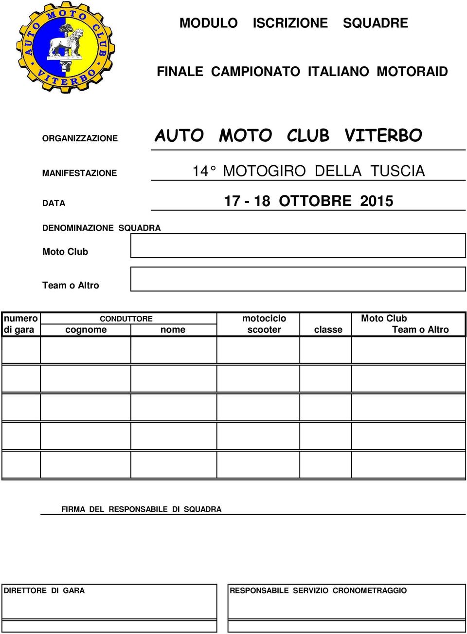 Moto Club Team o Altro numero CONDUTTORE motociclo Moto Club di gara cognome nome scooter