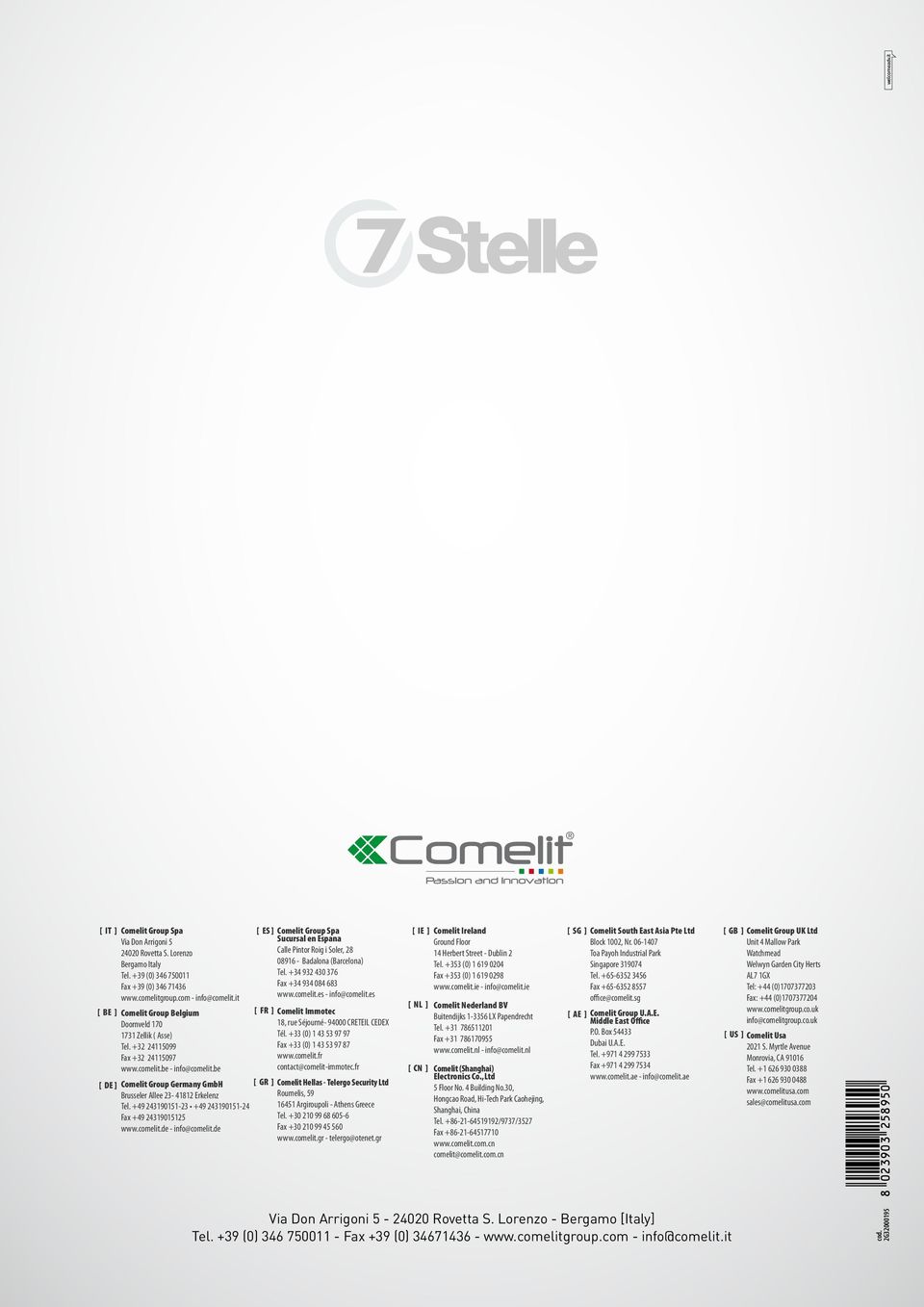 it www.comlit.s - info@comlit.s [ NL ] [ BE ] Comlit Group Blgium [ FR ] Comlit Immotc Doornvld 170 18, ru Séjourné- 94000 CRETEIL CEDEX 1731 Zllik ( Ass) Tél. +33 (0) 1 43 53 97 97 Tl.