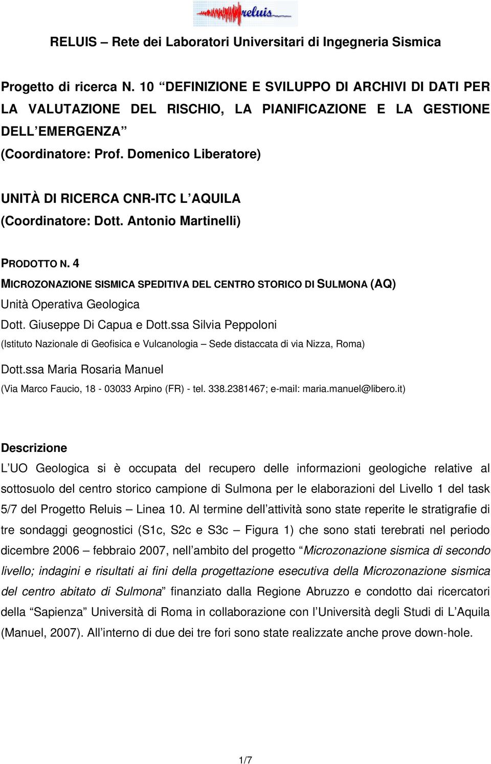 Domenico Liberatore) UNITÀ DI RICERCA CNR-ITC L AQUILA (Coordinatore: Dott. Antonio Martinelli) PRODOTTO N.