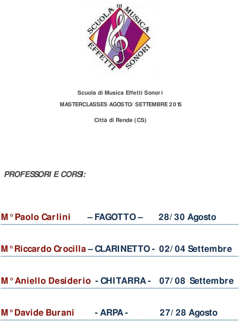 Agosto M Riccardo Crocilla CLARINETTO - 02/04 Settembre M Aniello