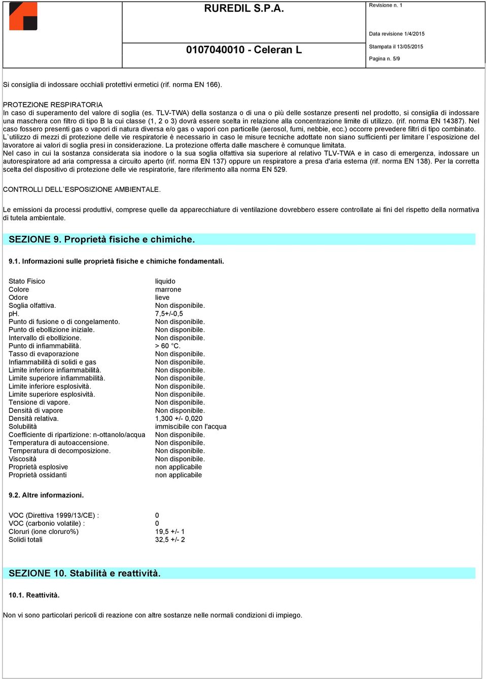 concentrazione limite di utilizzo. (rif. norma EN 14387). Nel caso fossero presenti gas o vapori di natura diversa e/o gas o vapori con particelle (aerosol, fumi, nebbie, ecc.