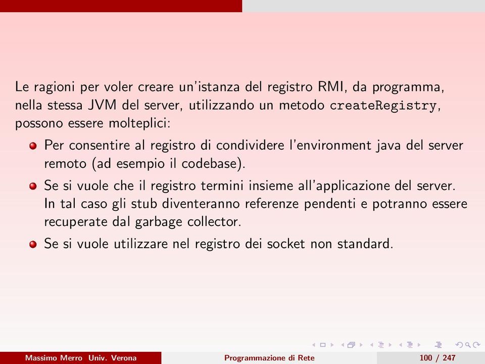 Se si vuole che il registro termini insieme all applicazione del server.