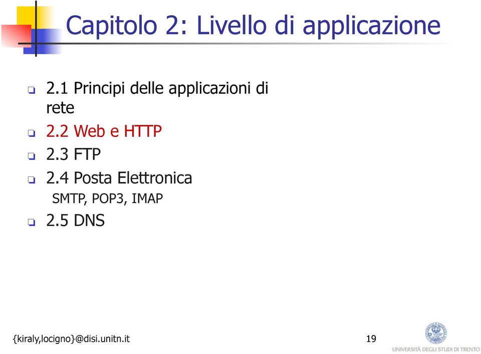 rete 2.2 Web e HTTP 2.3 FTP 2.