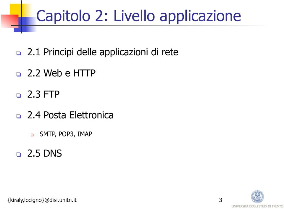 rete 2.2 Web e HTTP 2.3 FTP 2.