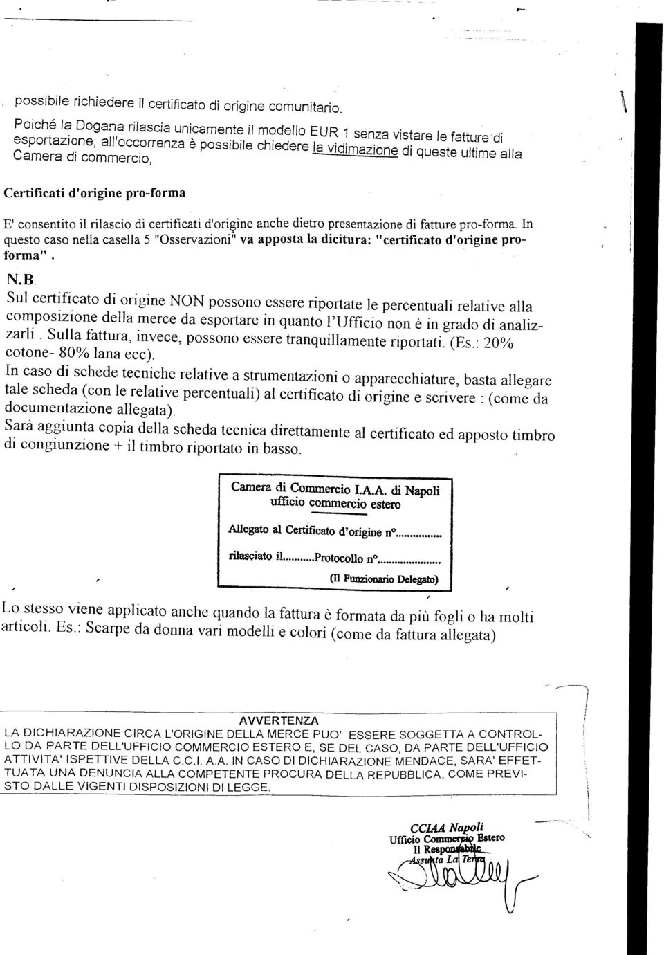 Certificati d'origine prò-forma E1 consentito il rilascio di certificati d'orione anche dietro presentazione di fatture prò-forma.