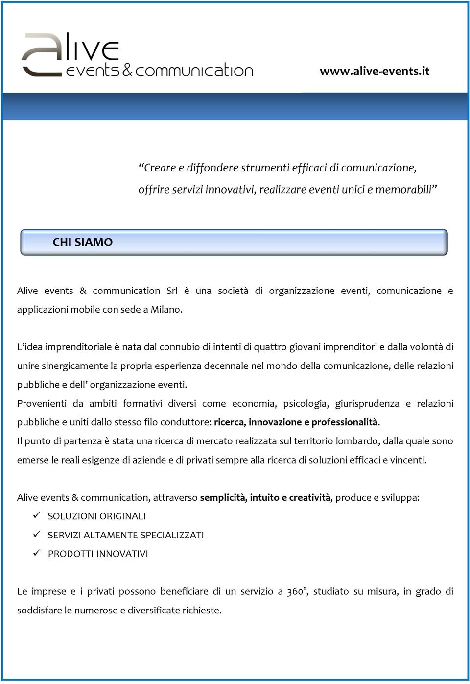 eventi, comunicazione e applicazioni mobile con sede a Milano.