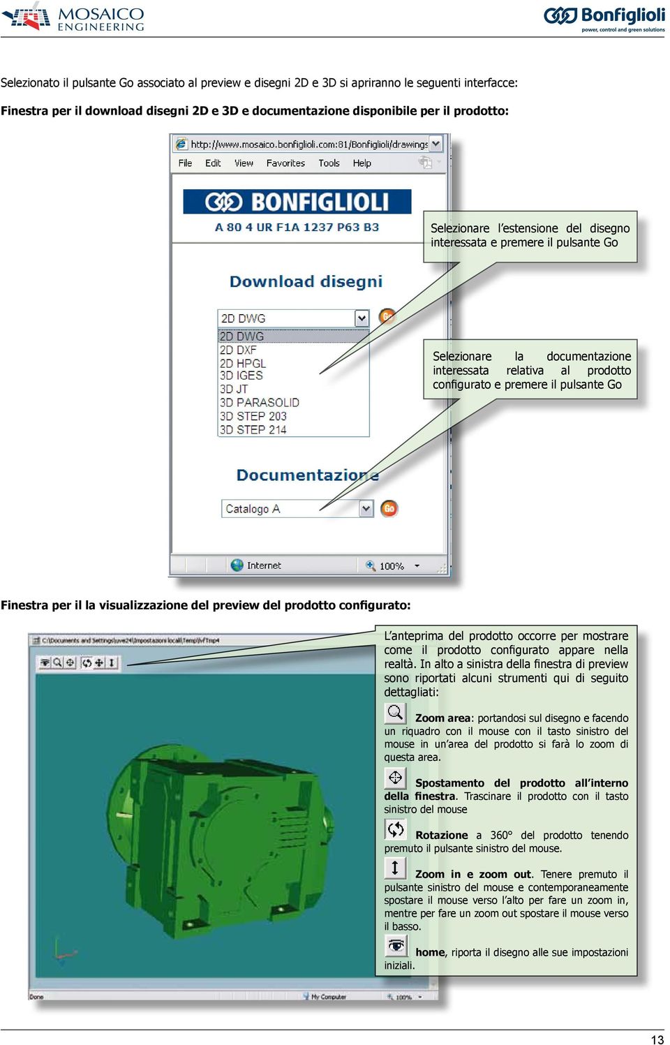 visualizzazione del preview del prodotto configurato: L anteprima del prodotto occorre per mostrare come il prodotto configurato appare nella realtà.