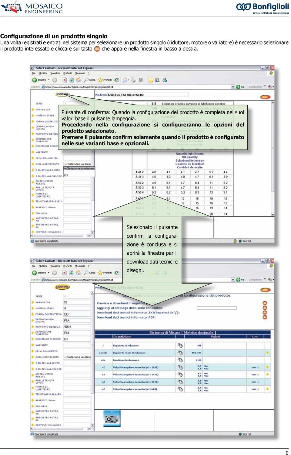 Pulsante di conferma: Quando la configurazione del prodotto è completa nei suoi valori base il pulsante lampeggia.