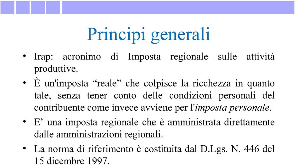 personali del contribuente come invece avviene per l'imposta personale.