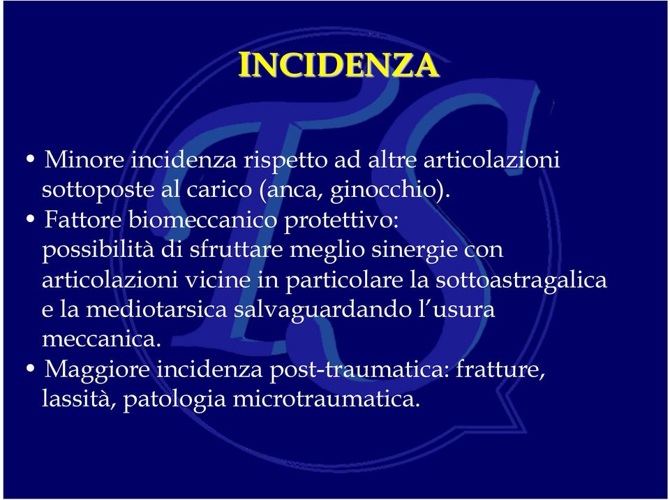 articolazioni vicine in particolare la sottoastragalica e la mediotarsica salvaguardando