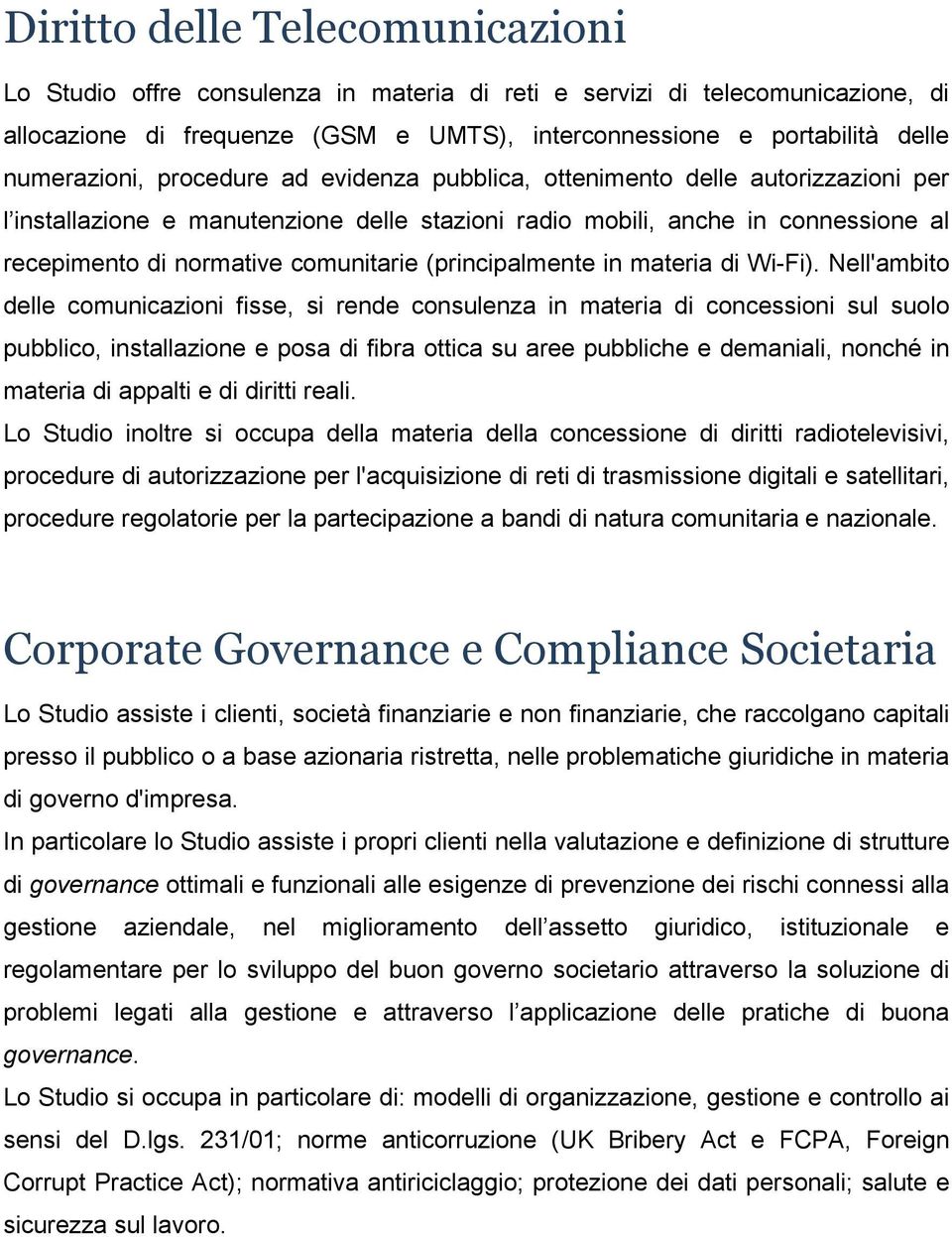 comunitarie (principalmente in materia di Wi-Fi).