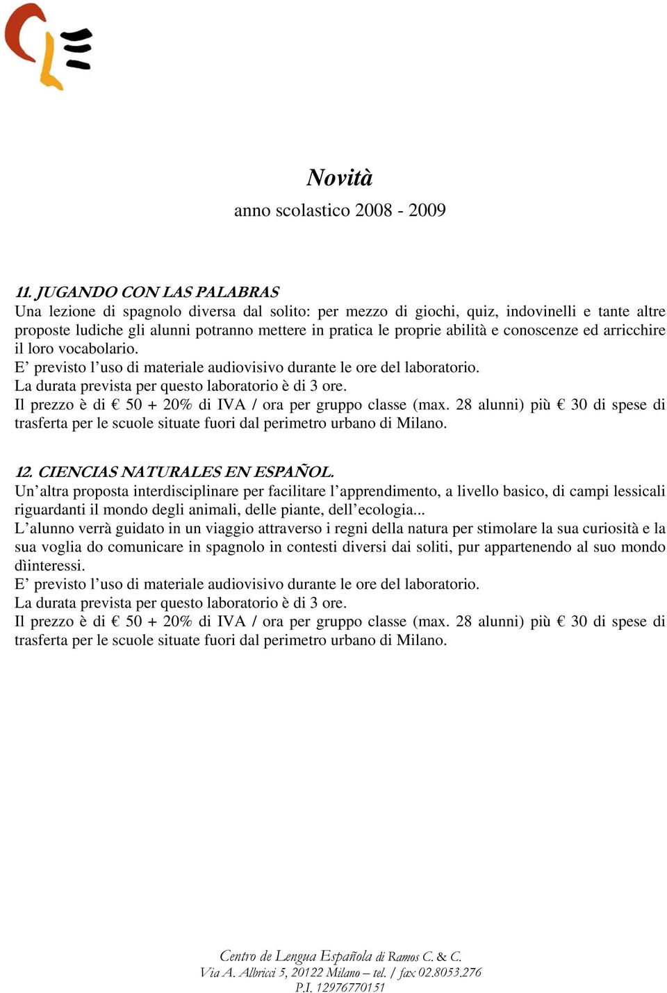 conoscenze ed arricchire il loro vocabolario. 12. CIENCIAS NATURALES EN ESPAÑOL.