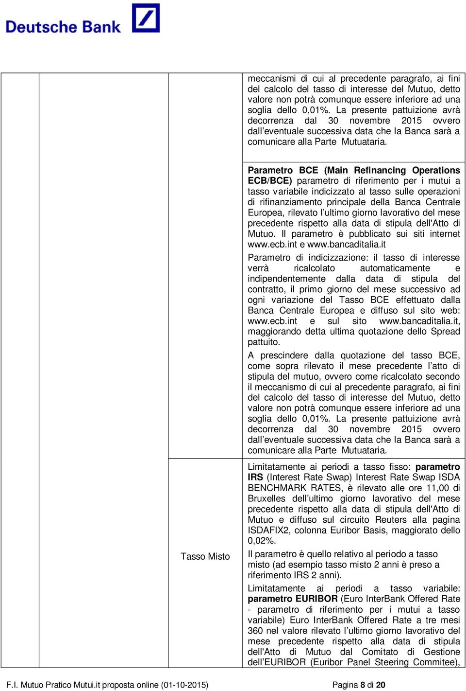 Parametro BCE (Main Refinancing Operations ECB/BCE) parametro di riferimento per i mutui a tasso variabile indicizzato al tasso sulle operazioni di rifinanziamento principale della Banca Centrale