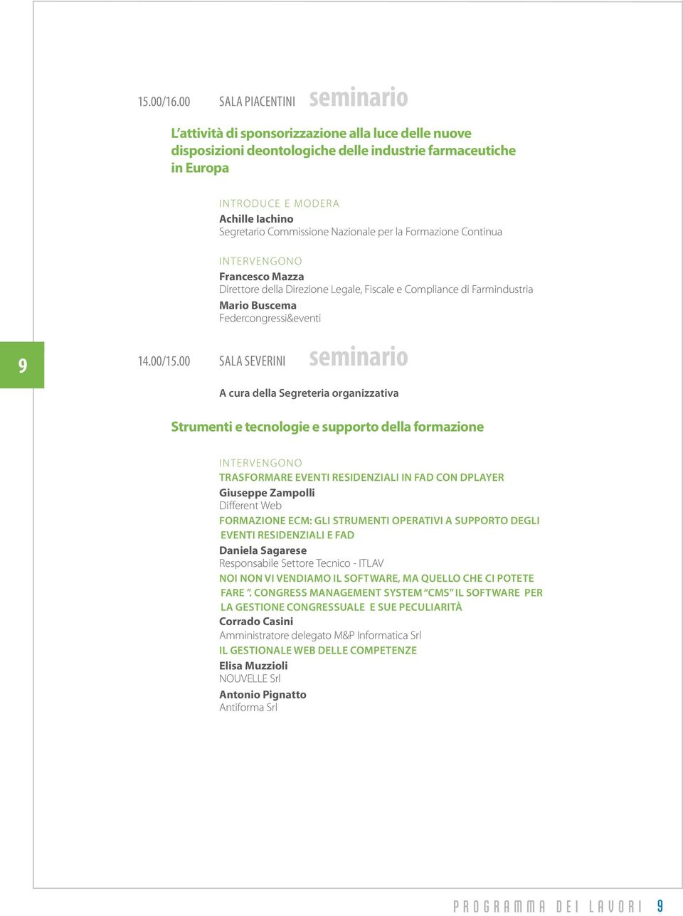Direzione Legale, Fiscale e Compliance di Farmindustria Mario Buscema Federcongressi&eventi 9 14.00/15.