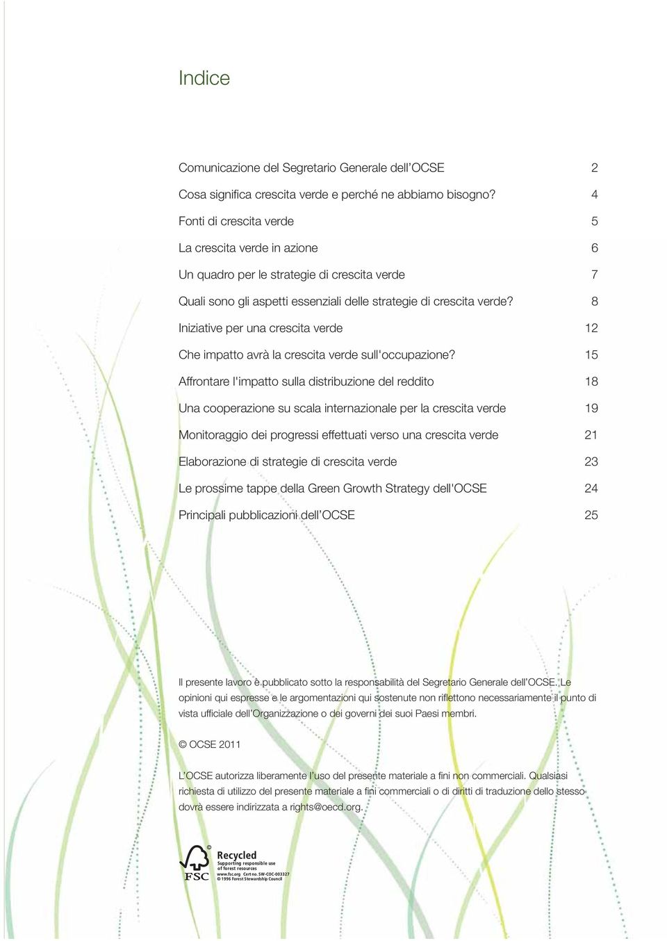 8 Iniziative per una crescita verde 12 Che impatto avrà la crescita verde sull'occupazione?